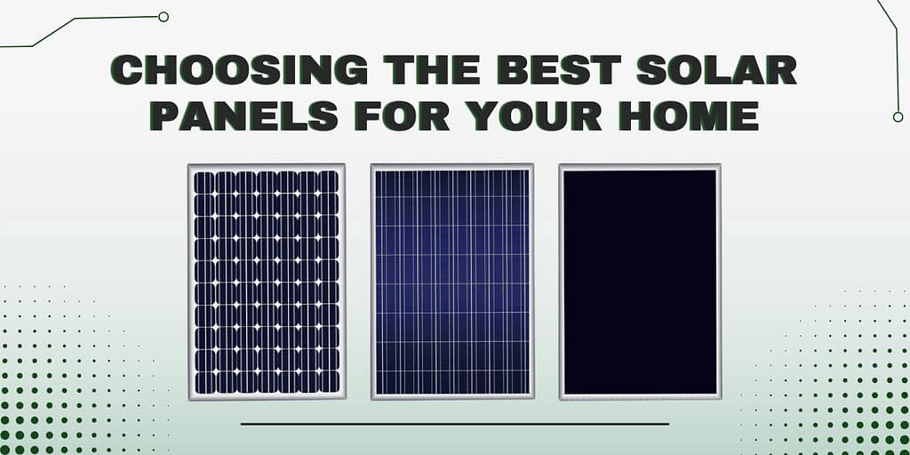 Choosing the best solar panels for your house