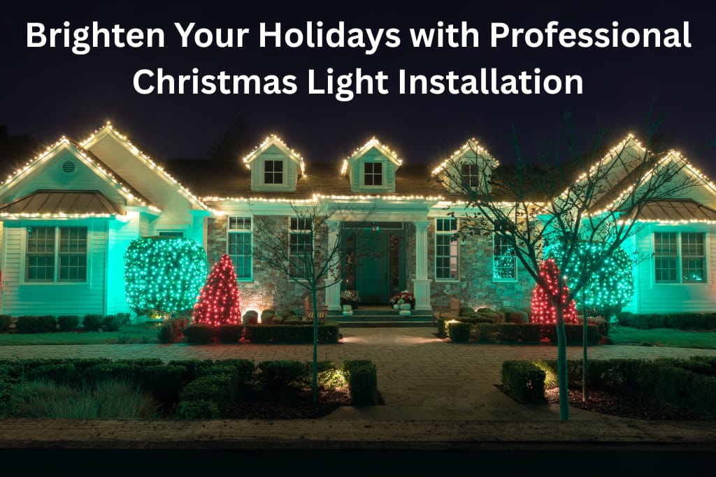 Brighten Your Holidays with Professional Christmas Light Installation